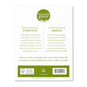 The back of the card includes the Positively Green logo, a green tip, and our promise to help create a more sustainable future. Each card is printed in the USA with FSC-certified, 100% post-consumer recycled fiber at an EnviroStars printer utilizing green power.
