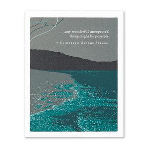 The front of this birthday card features an illustration by Jessica Phoenix and has a grey and moutain and sky background with a sparkling teal ocean shore, and the quote “…any wonderful unexpected thing might be possible.“ —Elizabeth George Speare