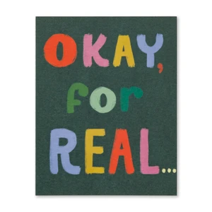 This thank you card front features an illustration of the copy in bright bold colors on a dark color background, and reads "Okay, for real...". The card was illustrated by Jessica Phoenix.