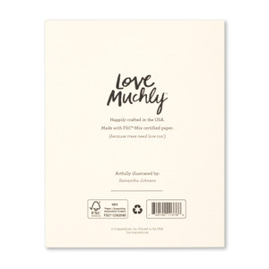 The back of the card includes the Love Muchly logo, the card illustrator, Samantha Johnson, printed in the USA with FSC-mixed certified paper.
