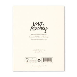 The back of the card includes the Love Muchly logo, the card illustrator, Jessica Phoenix, printed in the USA with FSC-mixed certified paper.