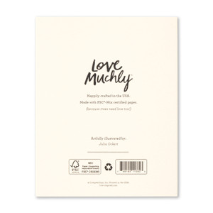 The back of the card includes the Love Muchly logo, the card illustrator, Julia Ockert, printed in the USA with FSC-mixed certified paper.