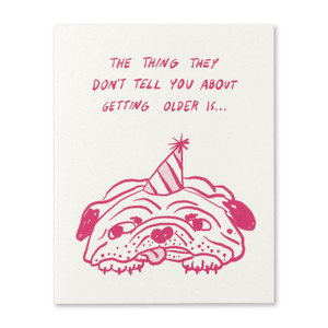 The thing they don't tell you about getting older is...