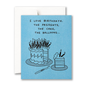 I love birthdays. The presents,  the cake,  the balloons…