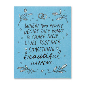 When two people decide they want to share their lives together, something beautiful happens...