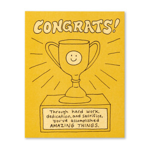 Congratulations Card: Congrats! Through hard work, dedication, and sacrifice...