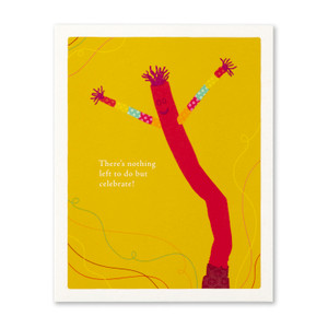 Congratulations  Card: There’s nothing left to do but celebrate!