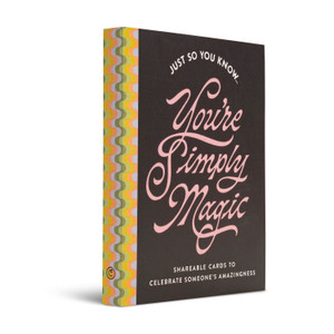 Just So You Know . . . You're Simply Magic