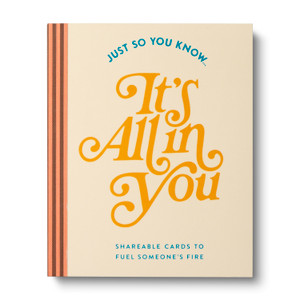 Just So You Know . . . It's All in You