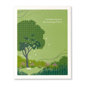 Pet Sympathy Card: Animals teach us the meaning of love.