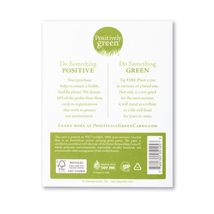 The back of the card includes the Positively Green logo, a green tip, and our promise to help create a more sustainable future. Each card is printed in the USA with FSC-certified, 100% post-consumer recycled fiber at an EnviroStars printer utilizing green power.