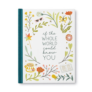 The front cover of this book features the title, "If The Whole World Could Know You", along with a floral border around the sides of the cover.
