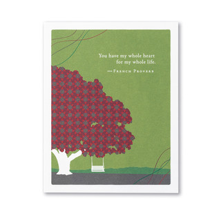 The front of this card has the picture of two trees, and a green background with the title, “You have my whole heart, for my whole life.”