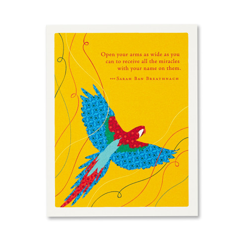The front of this card has the picture of a bird, and a yellow background with the title, “Open your arms as wide as you can to receive all the miracles with your name on them.”