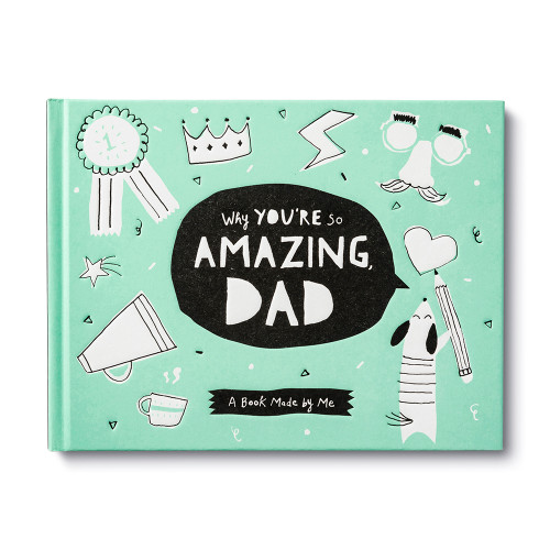 The cover of this book shows a green background, with the quote "Why You're So Amazing Dad" written across the front. Around the title are different drawings.