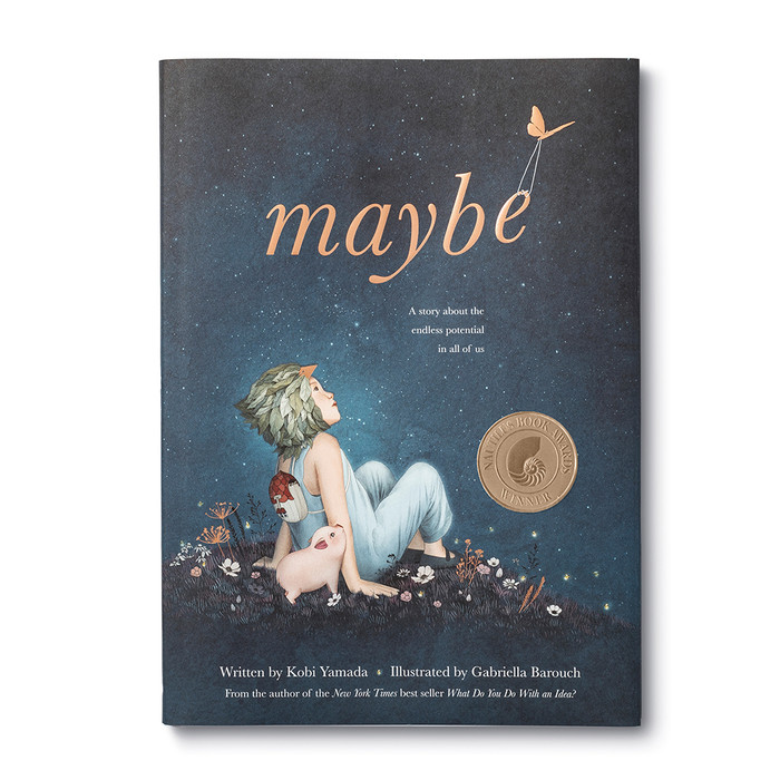 Front cover of the children's picture book "Maybe: A Story about the Endless Potential in All of Us", written by Kobi Yamada and illustrated by Gabriella Barouch. The illustration on the jacket cover features a child and a pig looking up to the vibrant blue night sky and golden twinkling stars. "Maybe" and the "Natilus Book Award Winner" medallion are gold foiled on the jacket cover.