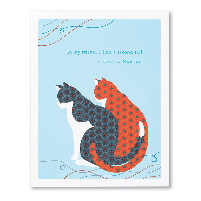 The front of this card has the picture of two cats, and a blue background with the title, “In my friend, I find a second self.”