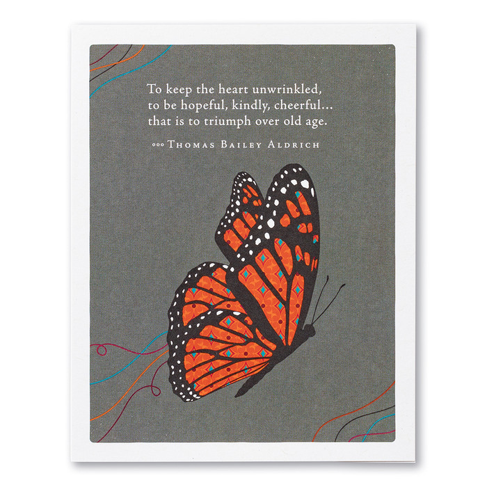 This image shows a birthday card with envelope. The card is illustrated by Jessica Phoenix and has a monarch butterfly and the quote “To keep the heart unwrinkled, to be hopeful, kindly, cheerful… that is to triumph over old age.” —Thomas Bailey Aldrich.