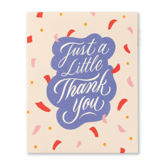 This image shows a thank you card. The front of the card has a beige background and reads "Just a little thank you" an is surrounded by bright colored confetti.