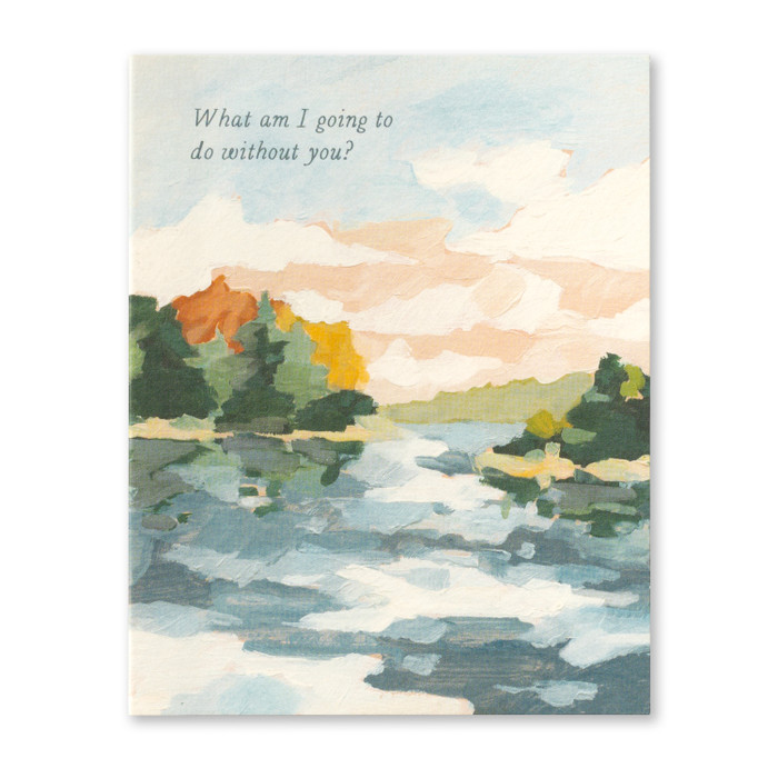 Front cover of the "What am I going to do without you?" card, featuring the title on the top and painted mountain and lake view on the bottom. 