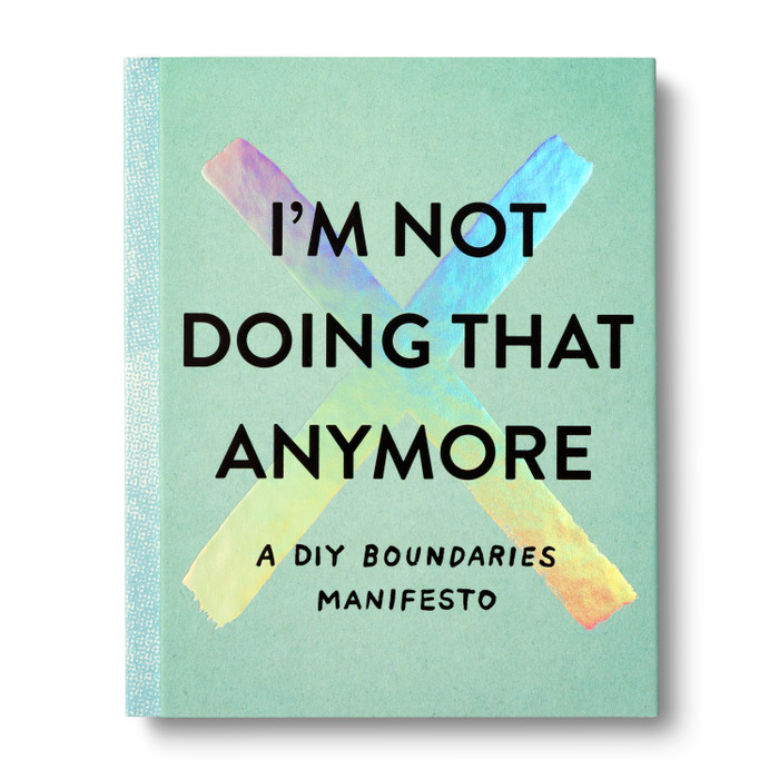 I'm Not Doing That Anymore