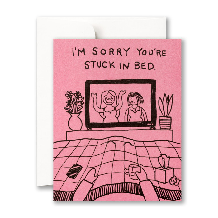 I’m sorry you’re stuck in bed.