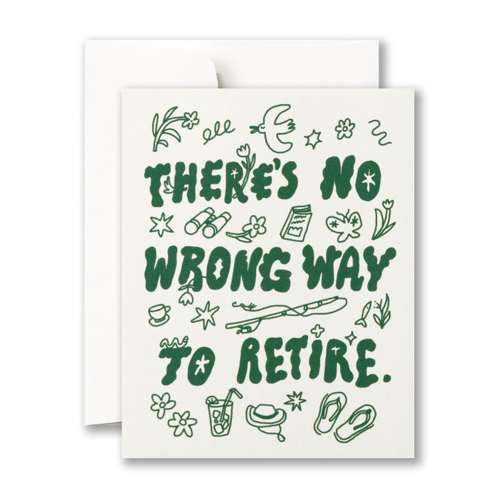There’s no wrong way to retire.