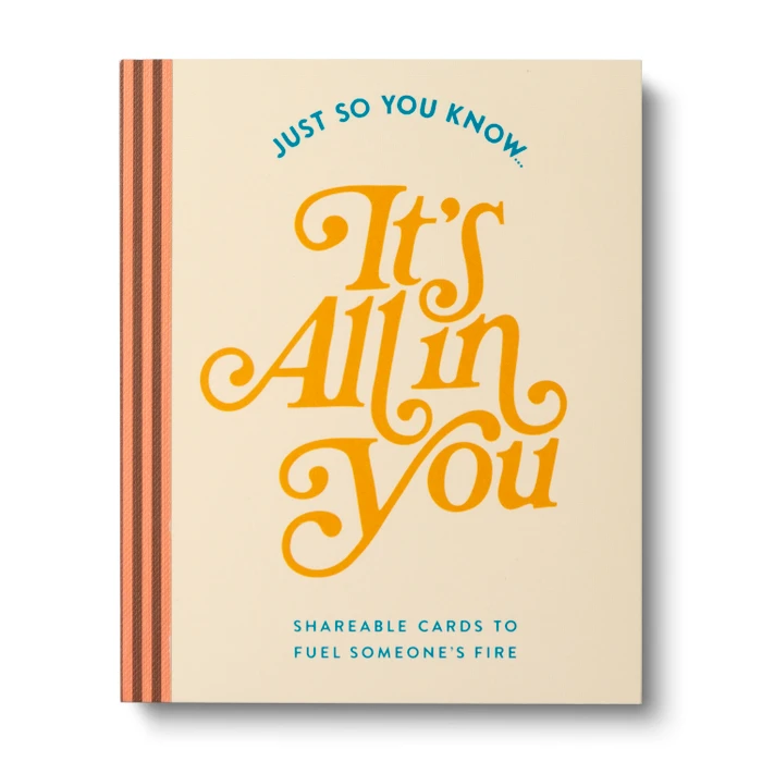 Just So You Know . . . It's All in You