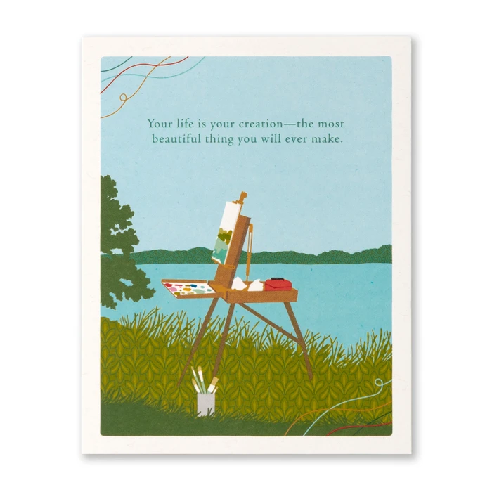 Birthday Card: Your life is your creation...