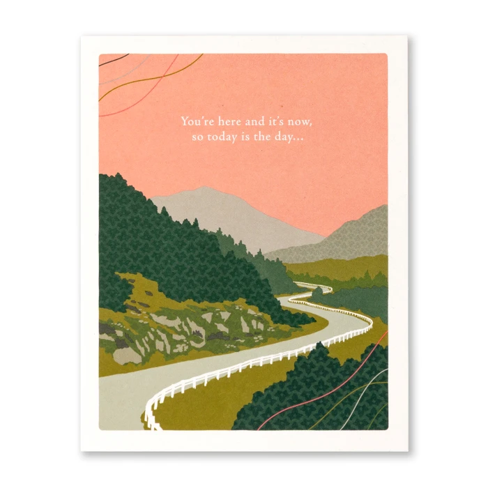 Birthday Card: You're here and it's now...