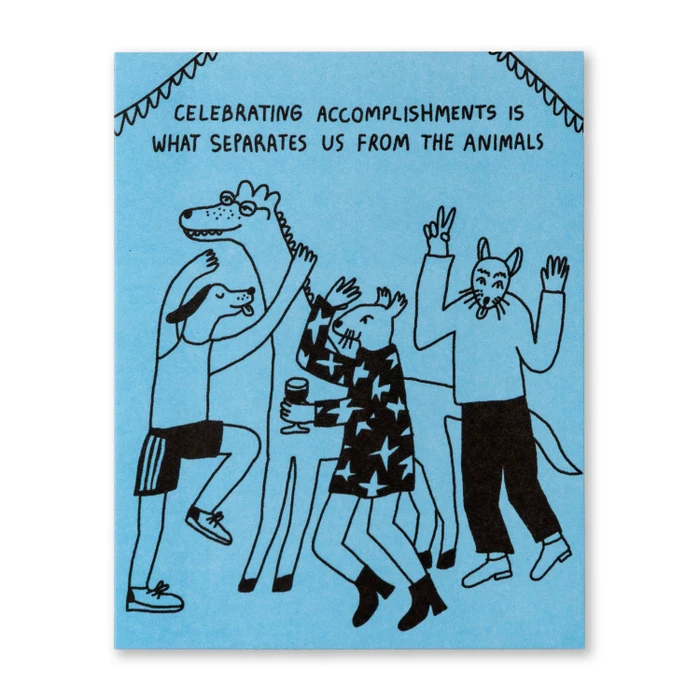 Congratulations Card: Celebrating accomplishments is what separates us from the animals.