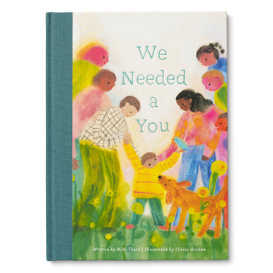 This image features the front cover of the children's illustrated book, "We Needed a You". The watercolor design has a group of people around a young child and dog.