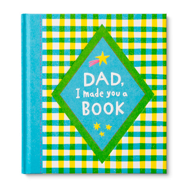 The front cover has a blue, green and yellow checkered design with a diamond shape in the center and reads "Dad, I Made You a Book".