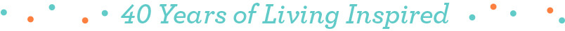 40 Years of Living Inspired