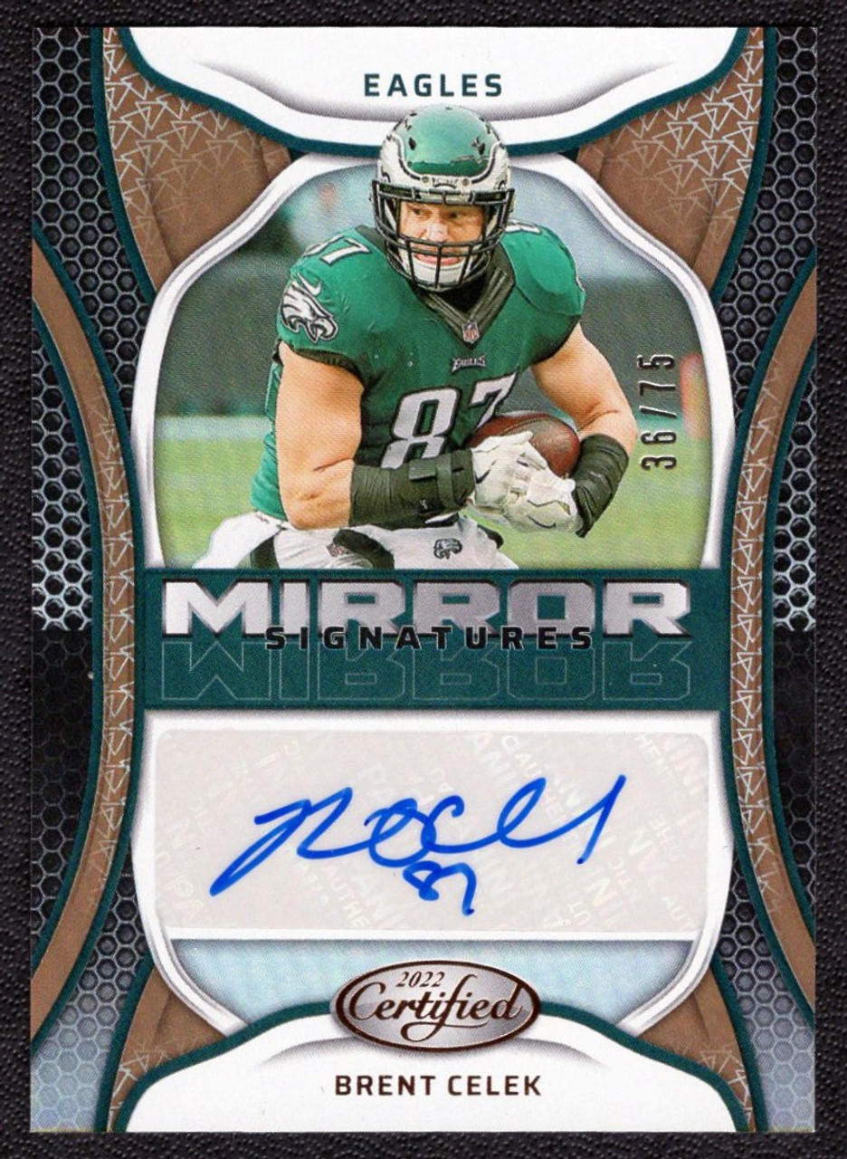 2022 Panini Certified Brent Celek #MS-BC 36/75 Mirror Signatures Autograph