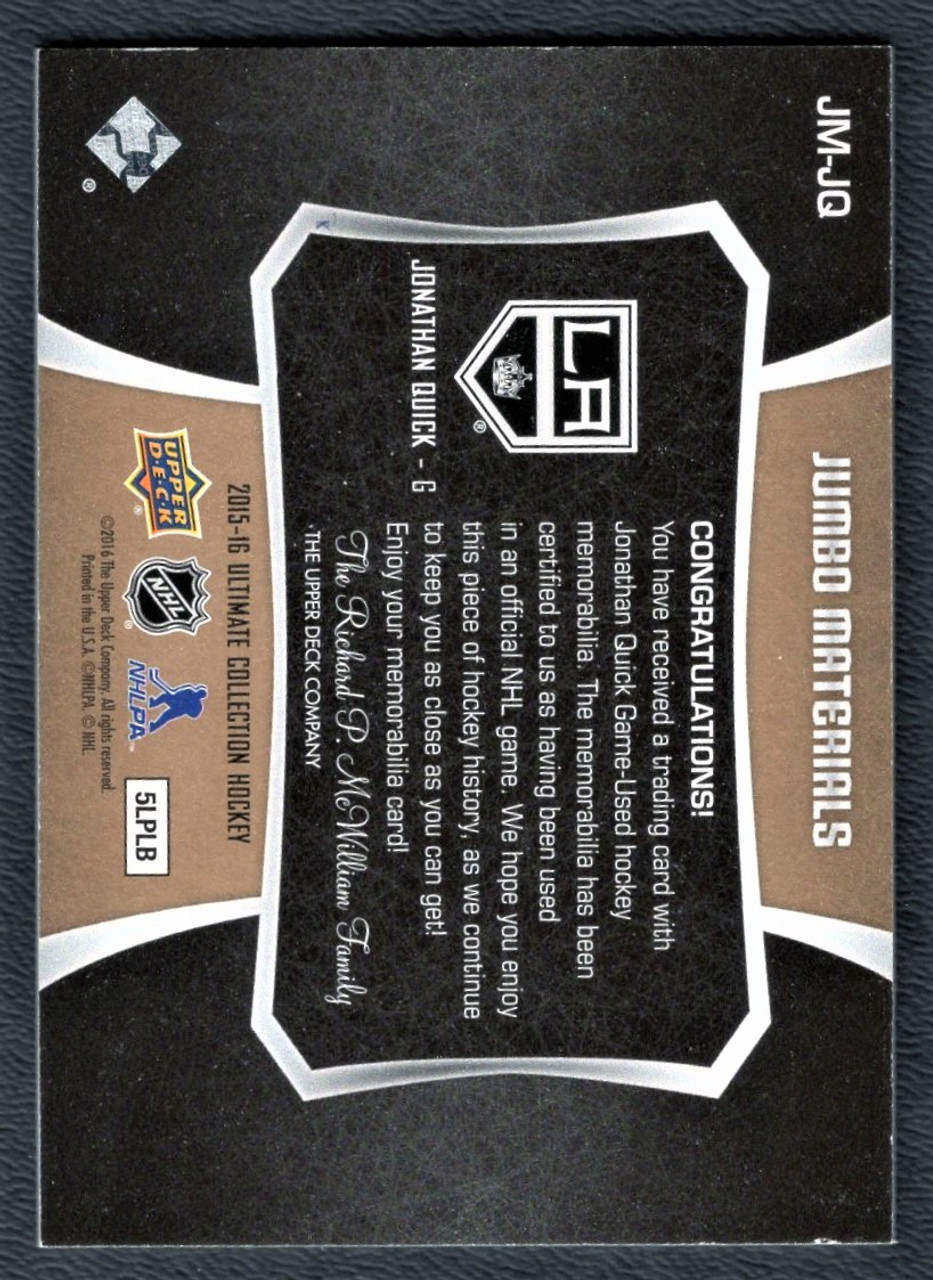 2015-16 Upper Deck Ultimate Collection #JM-JQ Jonathan Quick Jumbo Materials Game Used Jersey Relic 16/40