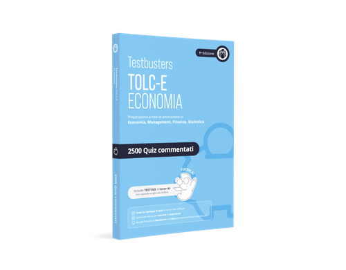 Eserciziario 2500 TOLC-E - Economia, Management, Finanza e Statistica