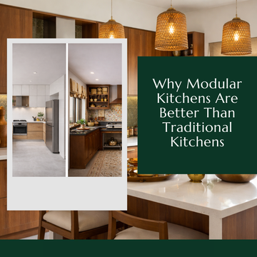 Why Modular Kitchens Are Better Than Traditional Kitchens