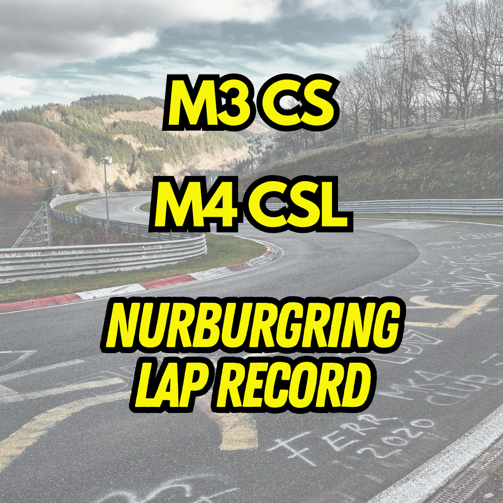 BMW M3 CS + M4 CSL Nurburgring Lap Records