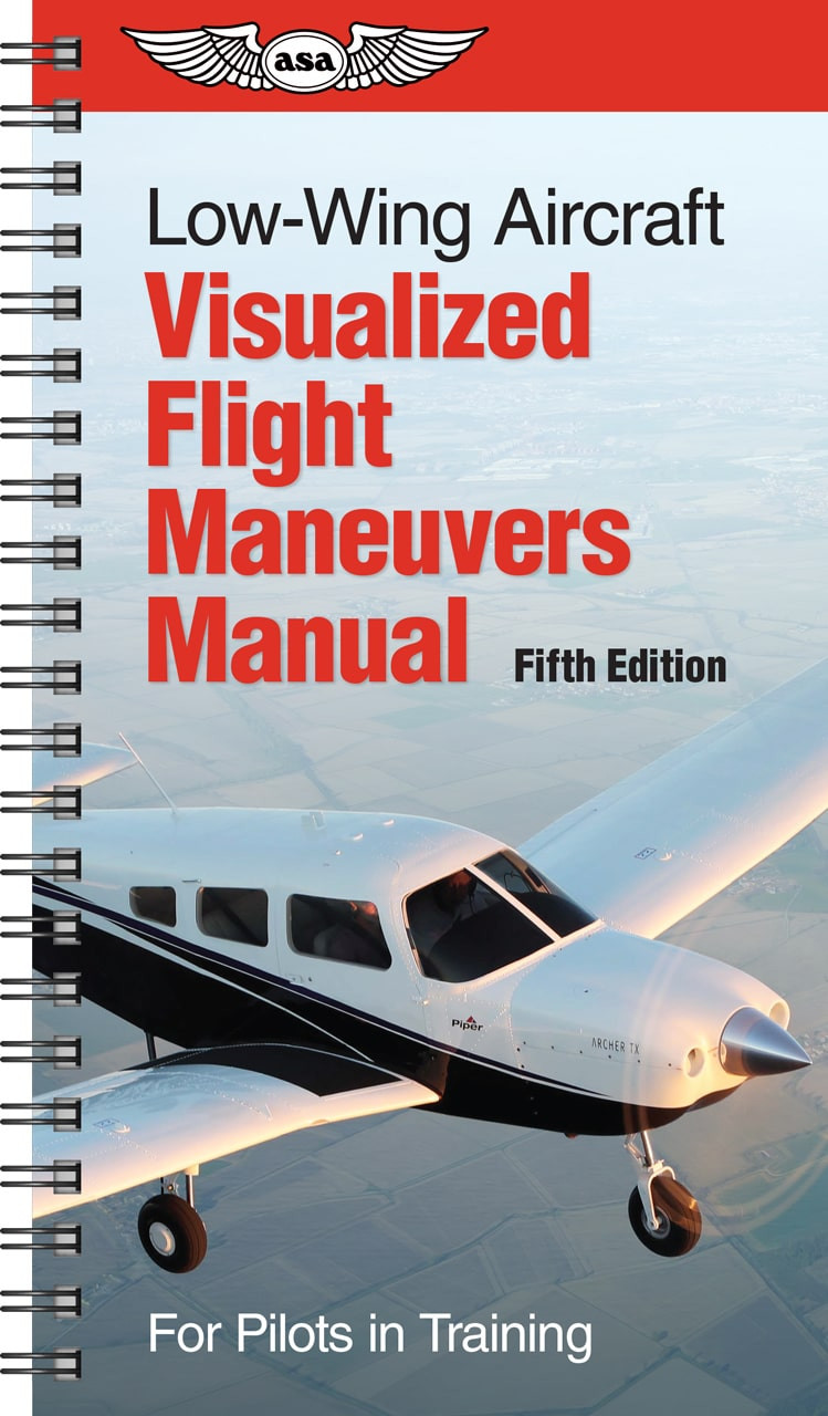Low-Wing Aircraft Visualized Flight Maneuvers Manual (eBook PD) | ASA