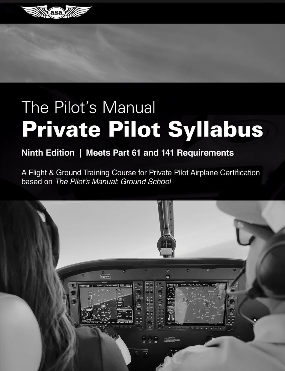 The Pilot's Manual Private Pilot Syllabus, Ninth Edition (Softcover)