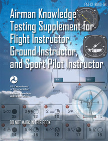 Airman Knowledge Testing Supplement for Flight Instructor, Ground Instructor, and Sport Instructor