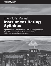 The Pilot’s Manual: Instrument Rating Syllabus, Eighth Edition (PDF)