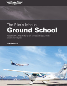 The Pilot’s Manual: Ground School Sixth Edition (eBook EB)