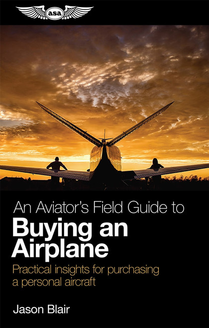 An Aviator’s Field Guide to Buying an Airplane (eBook EB)