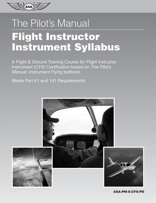 The Pilot’s Manual: Flight Instructor Instrument Syllabus (PDF)