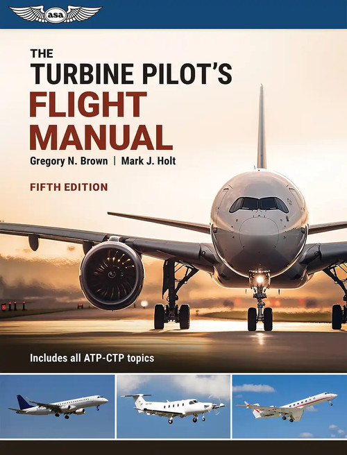 The Turbine Pilot’s Flight Manual, Fifth Edition (front cover ASA-TURB-PLT5)