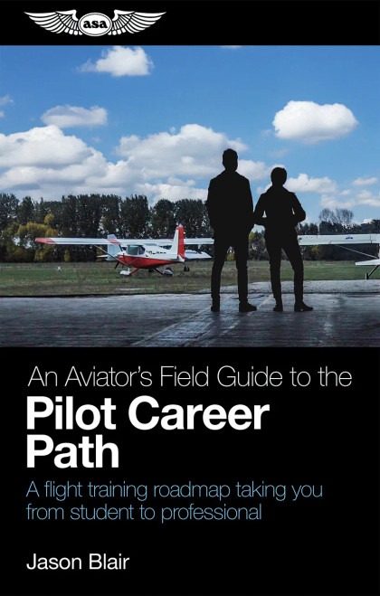 An Aviator's Field Guide to the Pilot Career Path (eBook PD)
