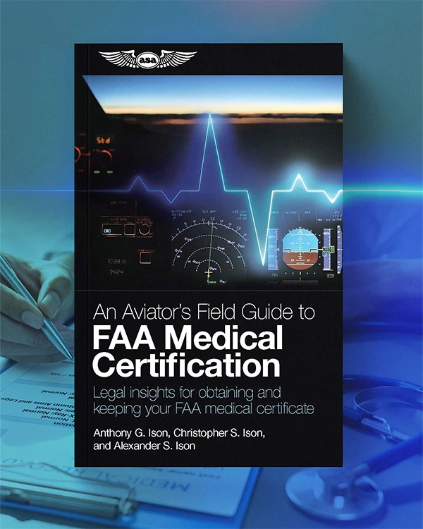 An Aviator's Field Guide to FAA Medical Certification 