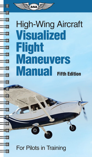 基本操縦法　FLIGHT MANEUVERS MANUAL 航空マニュアル High-Wing Aircraft Visualized Flight Maneuvers Manual (eBook PD)